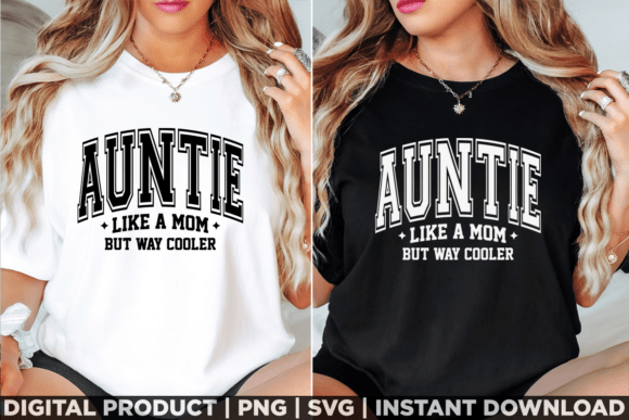 Auntie Like a Mom but Way Cooler
