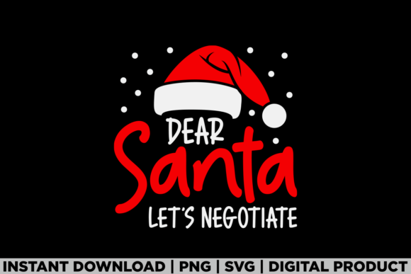 Dear Santa Let's Negotiate Christmas Tee Graphics
