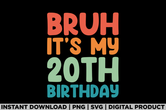 Funny Bruh 20th Birthday 20 Year Old Graphics