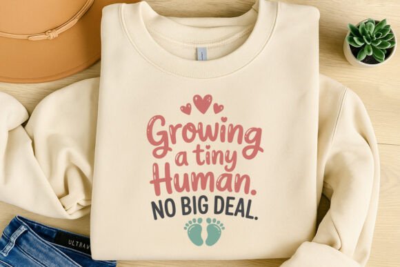 Graphics for T-Shirt Designs: Growing a Tiny Human No Big Deal