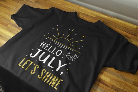 Hello July, Let's Shine Graphics for T-Shirt Designs
