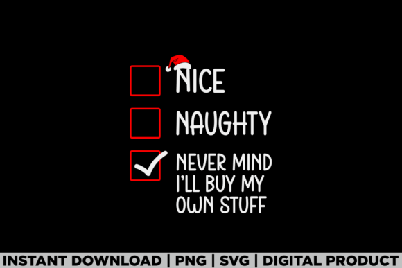 Nice Naughty Never Mind Christmas Tee Graphics