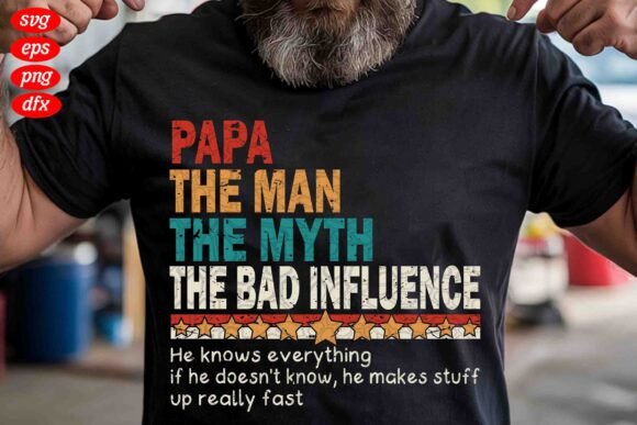 Papa the Bad Influence SVG: Graphics for T-Shirt Designs