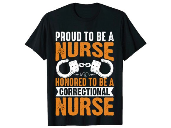 Proud Correctional Nurse T-Shirt Graphics