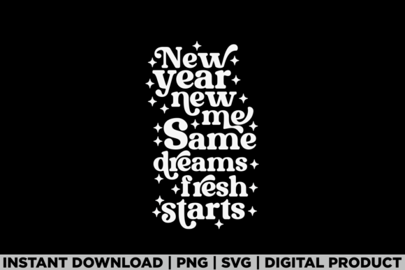 Same Dreams New Year New Me 2026 Shirt: Graphics for T-Shirt Designs