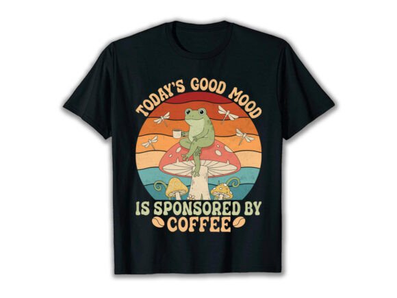 Todays Good Mood Coffee Lover T-Shirt Graphics