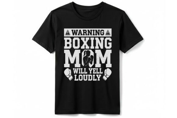 Warning Yelling Boxing Mom T-shirt Graphics and T-Shirt Designs